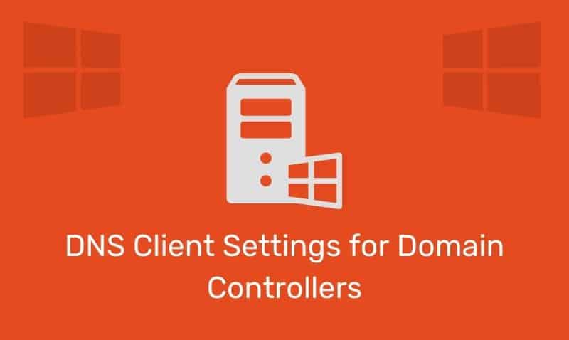 Configuración de cliente DNS para controladores de dominio