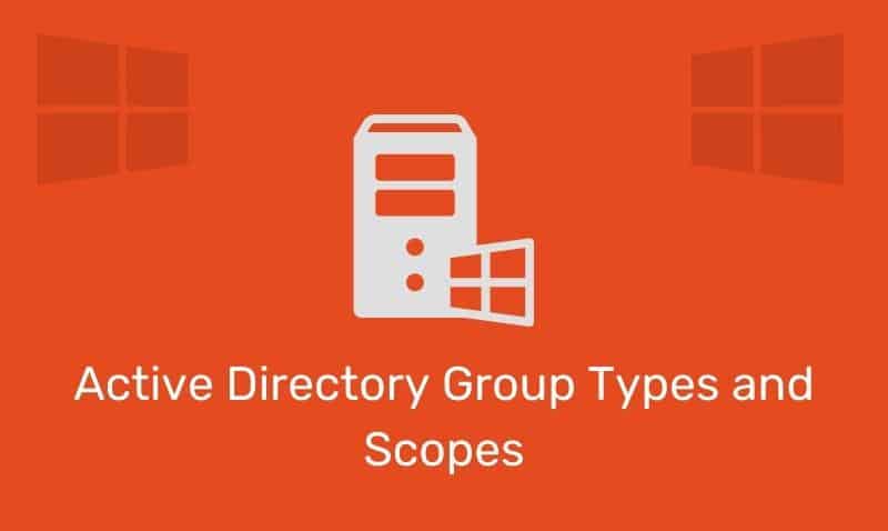 Tipos y ámbitos de grupos de Active Directory
