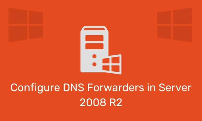 Configuración de reenviadores de DNS en Server 2008 R2