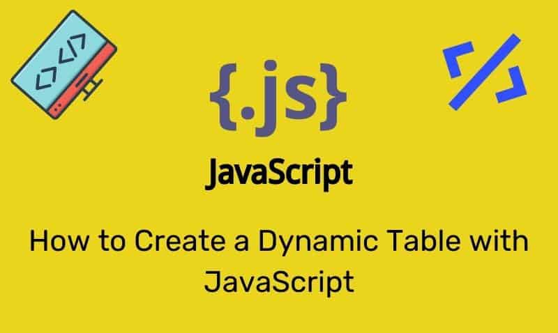 Cómo crear una tabla dinámica con JavaScript