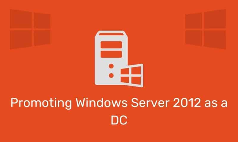 Promoviendo Windows Servidor 2012 como DC