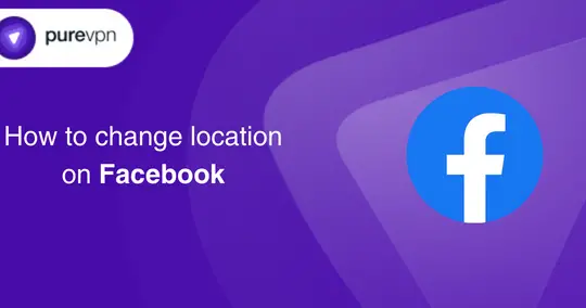 Cómo cambiar la ubicación en Facebook en Canadá - Guía PureVPN